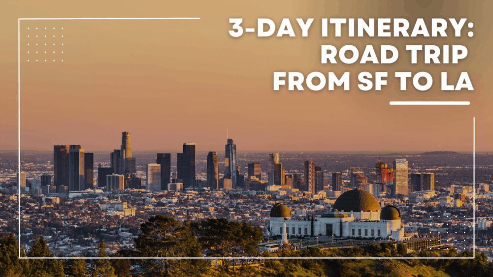 3-Day Itinerary Road Trip from SF to LA